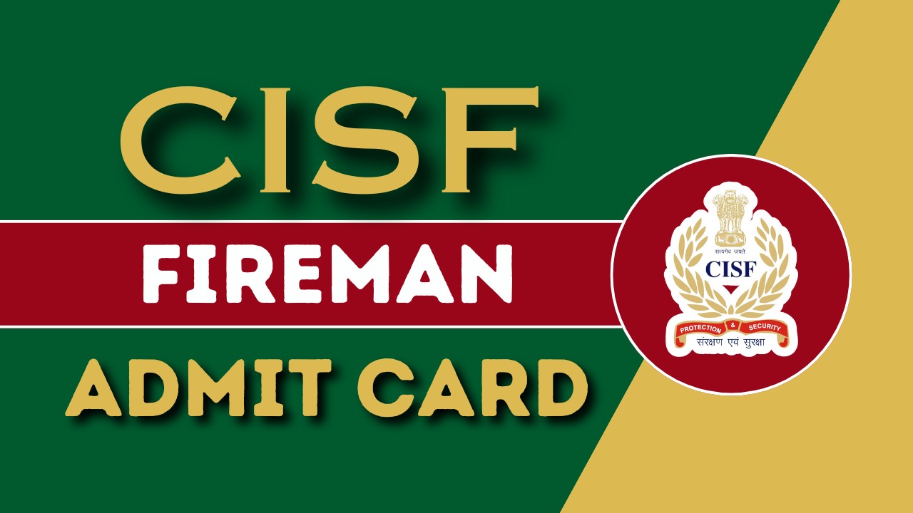 CISF FIREMAN ADMIT CARD