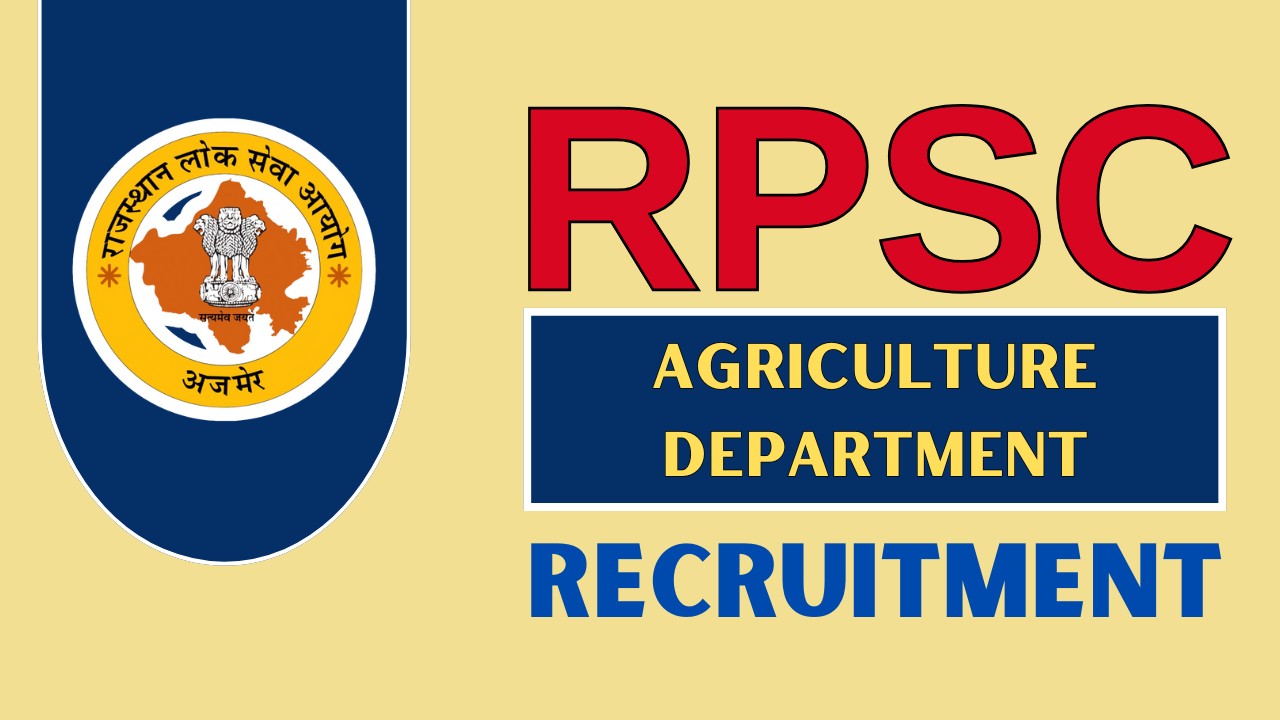 RPSC AGRICULTURE DEPARTMENT RECRUITMENT