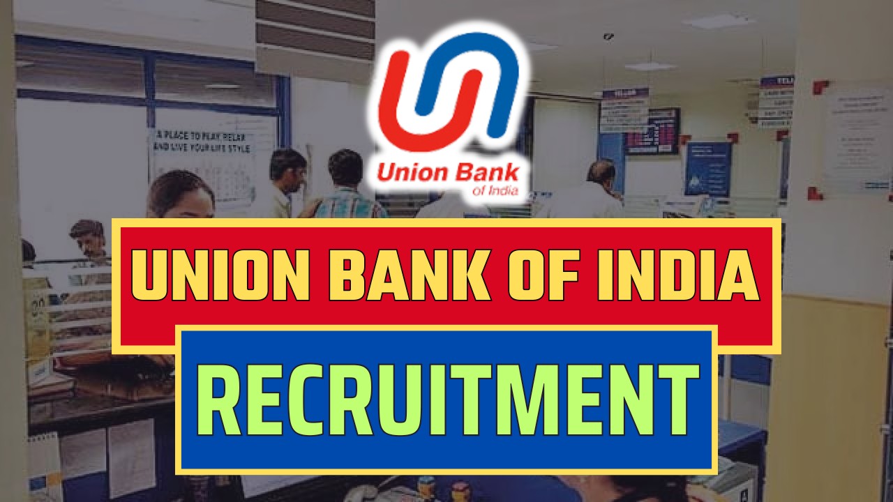 _UNION BANK OF INDIA RECRUITMENT