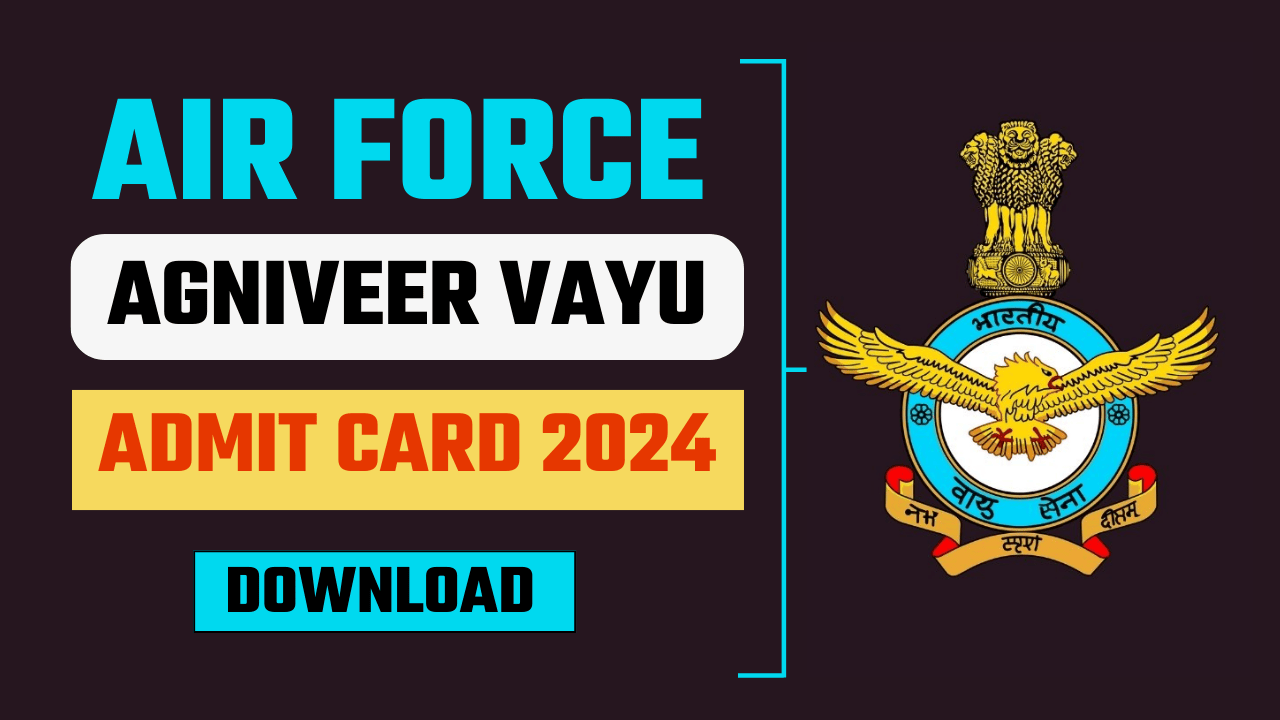 Air Force Agniveer Vayu Admit Card 2024 