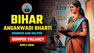 Bihar Anganwadi Vacancy 2024