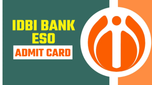 IDBI ESO Admit Card 2024