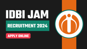 IDBI JAM Recruitment 2024