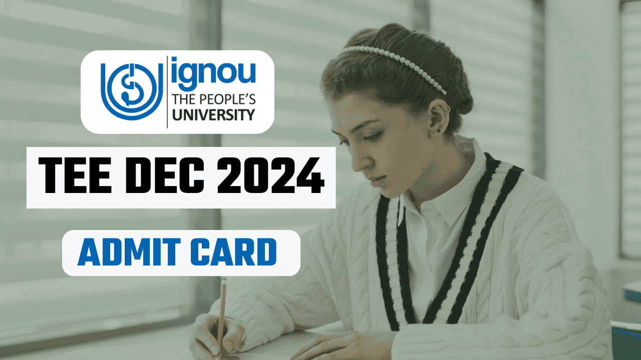 IGNOU Hall Ticket TEE Dec 2024