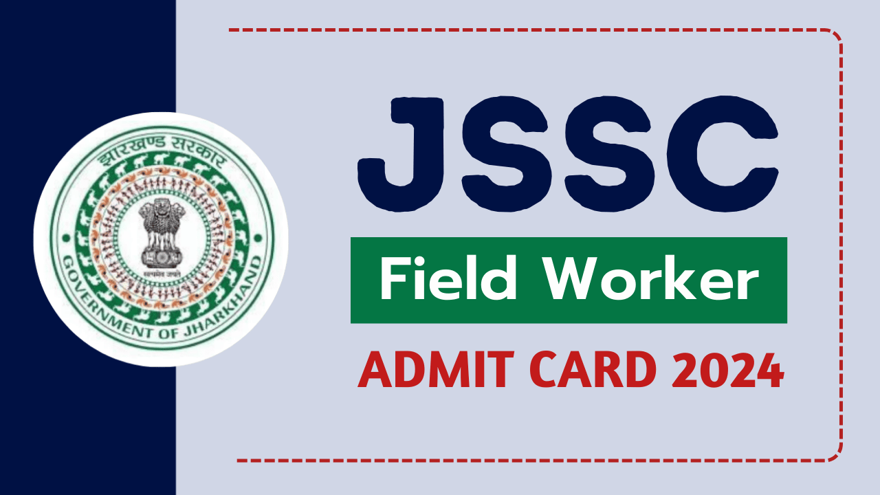 Jharkhand Field Worker Admit Card 2024 