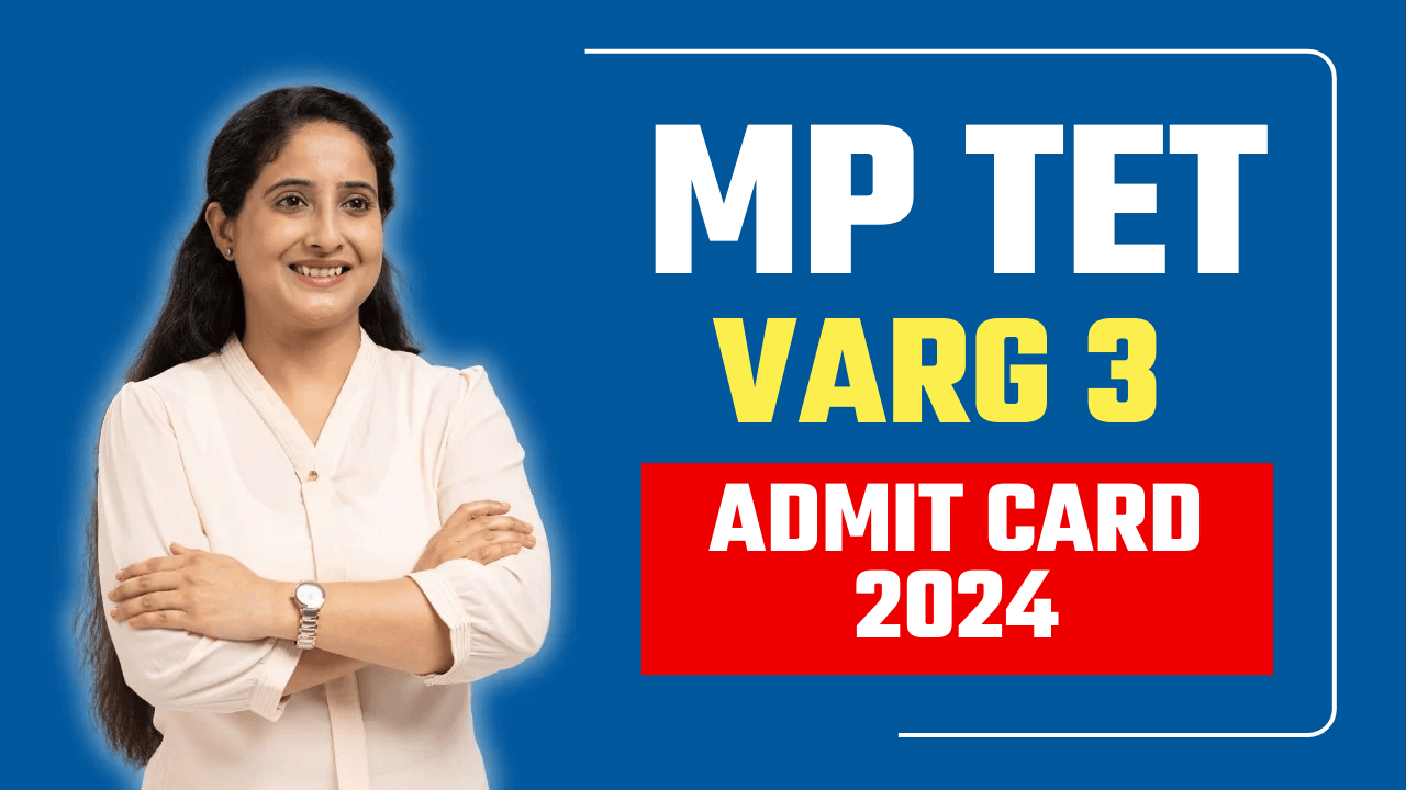 MP TET Varg 3 Admit Card 2024