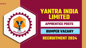 Yantra India Recruitment 2024