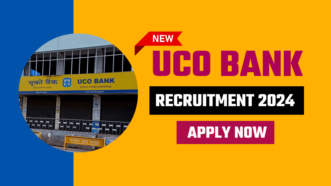 UCO Bank Vacancy 2024