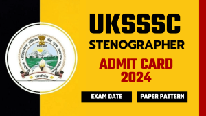 UKSSSC Steno Admit Card 2024